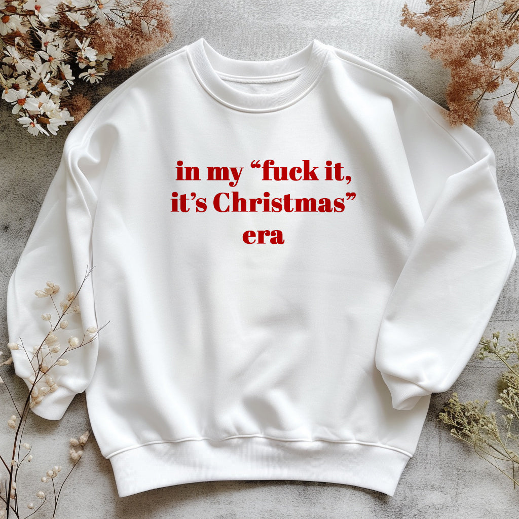 Fuck It IIn My Christmas Era Jumper, Rude Adult Christmas Day Sweater