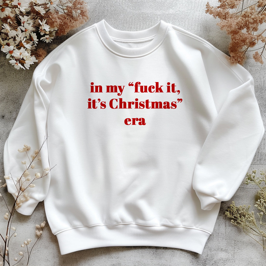 Fuck It IIn My Christmas Era Jumper, Rude Adult Christmas Day Sweater