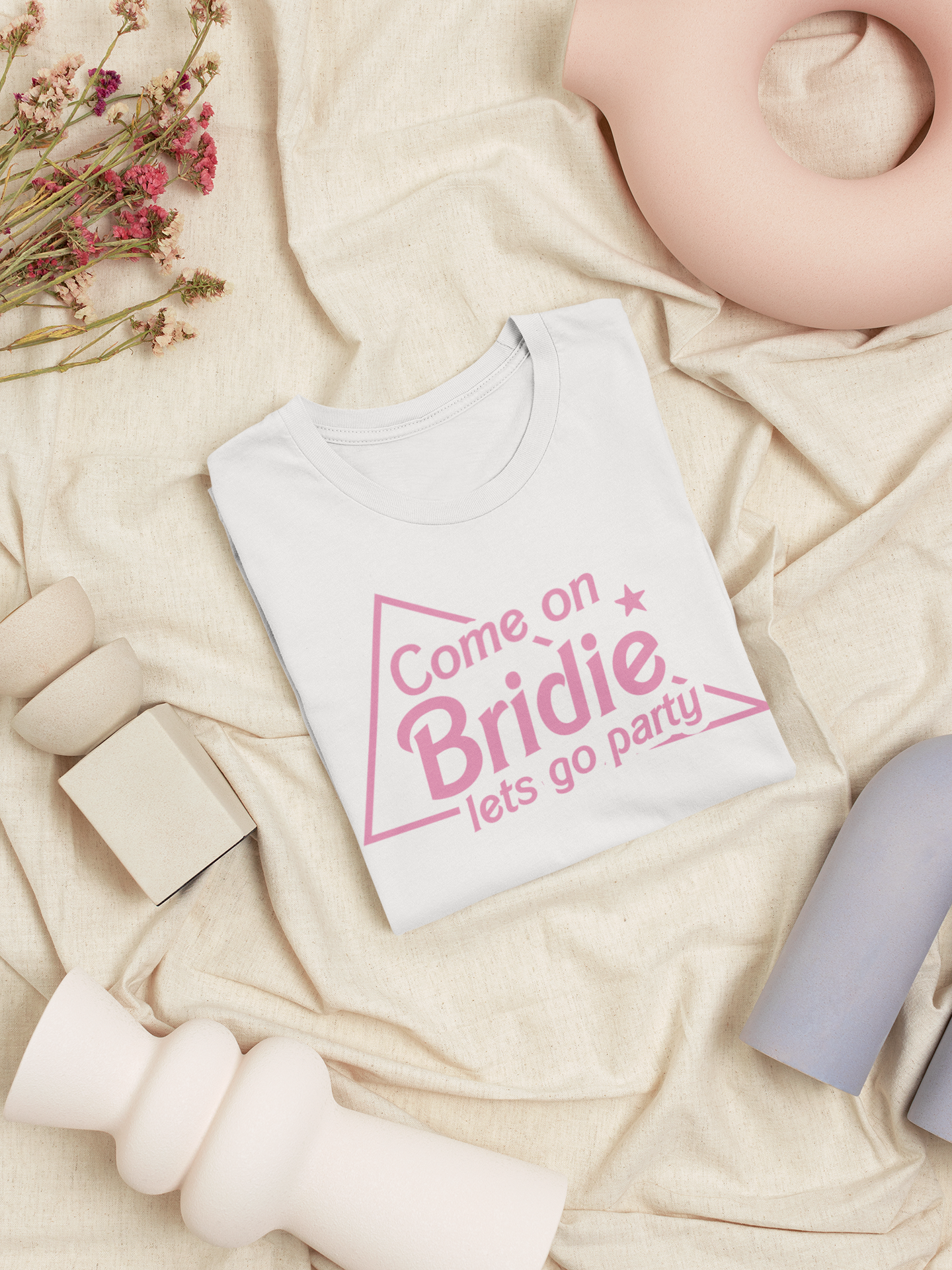 Come on Bridie Let's go Party TShirts